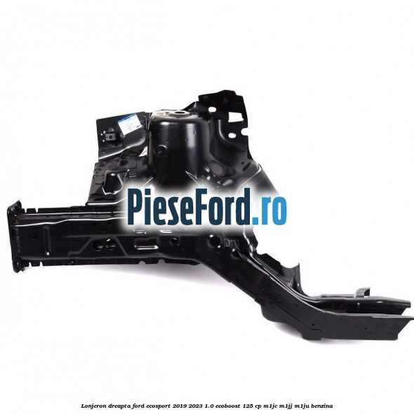 Lonjeron dreapta Ford EcoSport 2019-2023 1.0 EcoBoost 125 cp M1JC, M1JJ, M1JU benzina
