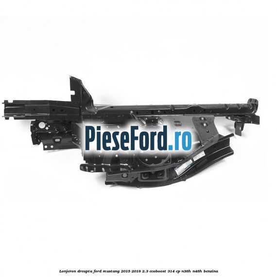 Lonjeron dreapta Ford Mustang 2015-2018 2.3 EcoBoost 314 cp Lonjeron dreapta Ford Mustang 2015-2018 2.3 EcoBoost 314 cp N38H, N48H benzina