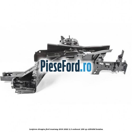 Lonjeron dreapta Ford Mustang 2018-2022 2.3 EcoBoost 290 cp C23HD0D benzina