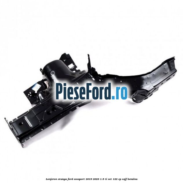 Lonjeron stanga Ford EcoSport 2019-2023 1.5 Ti-VCT 122 cp XZJF benzina