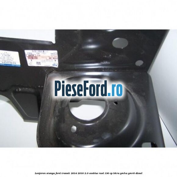 Lonjeron stanga Ford Transit 2014-2018 2.0 EcoBlue RWD 130 cp BKRA, YMHA, YMR6 diesel
