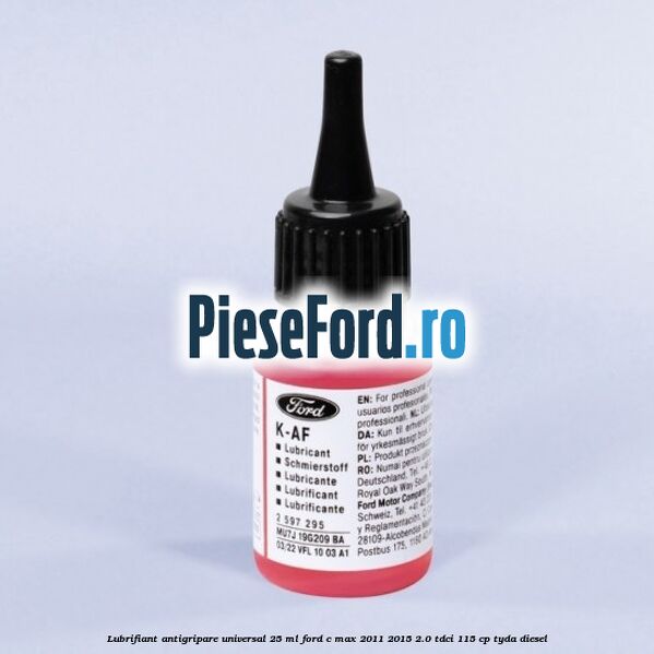Lubrifiant antigripare universal 25 ML Ford C-Max 2011-2015 2.0 TDCi 115 cp TYDA diesel