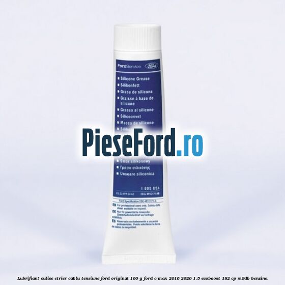 Lubrifiant culise etrier, cablu tensiune Ford original 100 G Ford C-Max 2016-2020 1.5 EcoBoost 182 cp M9DB benzina