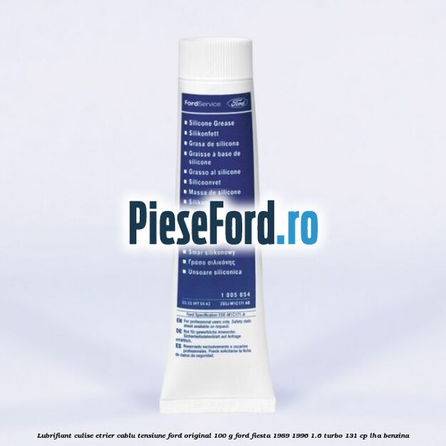 Lubrifiant culise etrier, cablu tensiune Ford original 100 G Ford Fiesta 1989-1996 1.6 Turbo 131 cp LHA benzina