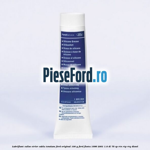 Lubrifiant culise etrier, cablu tensiune Ford original 100 G Ford Fiesta 1996-2001 1.8 DI 75 cp RTN, RTP, RTQ diesel