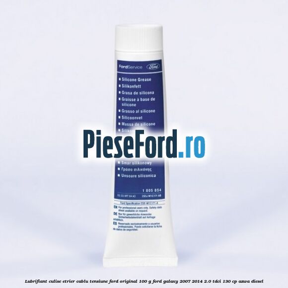 Lubrifiant culise etrier, cablu tensiune Ford original 100 G Ford Galaxy 2007-2014 2.0 TDCi 130 cp AZWA diesel
