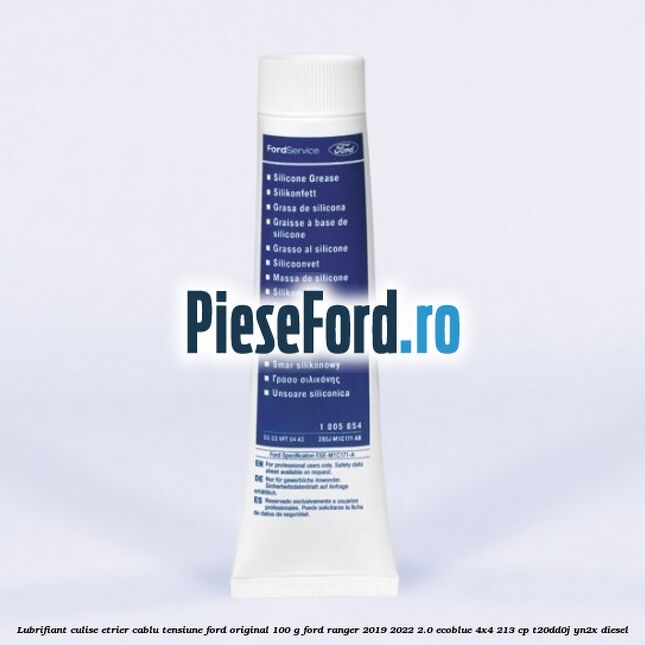 Lubrifiant culise etrier, cablu tensiune Ford original 100 G Ford Ranger 2019-2022 2.0 EcoBlue 4x4 213 cp T20DD0J, YN2X diesel