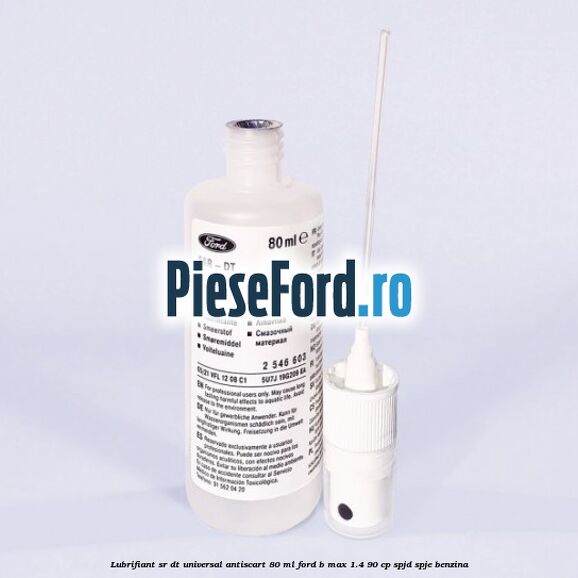 Lubrifiant SR-DT universal antiscart 80 ML Ford B-Max 1.4 90 cp SPJD, SPJE benzina
