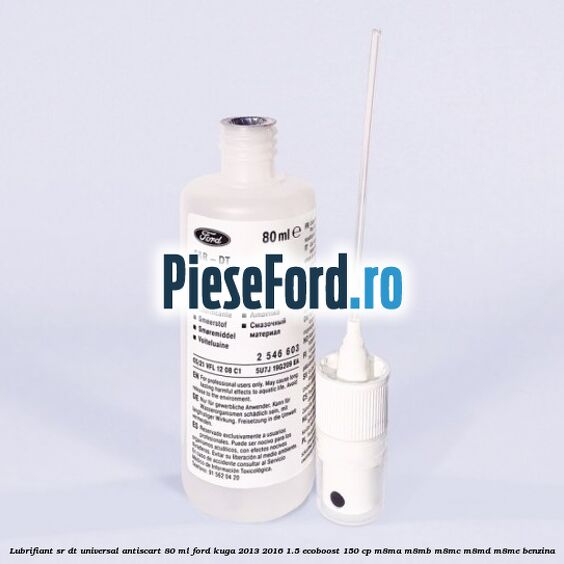 Lubrifiant SR-DT universal antiscart 80 ML Ford Kuga 2013-2016 1.5 EcoBoost 150 cp M8MA, M8MB, M8MC, M8MD, M8ME benzina