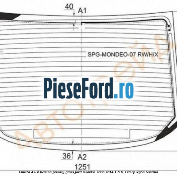 Luneta 4 usi berlina, Privacy Glass Ford Mondeo 2008-2014 1.6 Ti 120 cp KGBA benzina