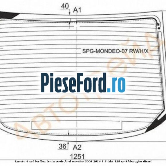 Luneta 4 usi berlina, tenta verde Ford Mondeo 2008-2014 1.8 TDCi 125 cp Luneta 4 usi berlina, tenta verde Ford Mondeo 2008-2014 1.8 TDCi 125 cp KHBA, QYBA diesel