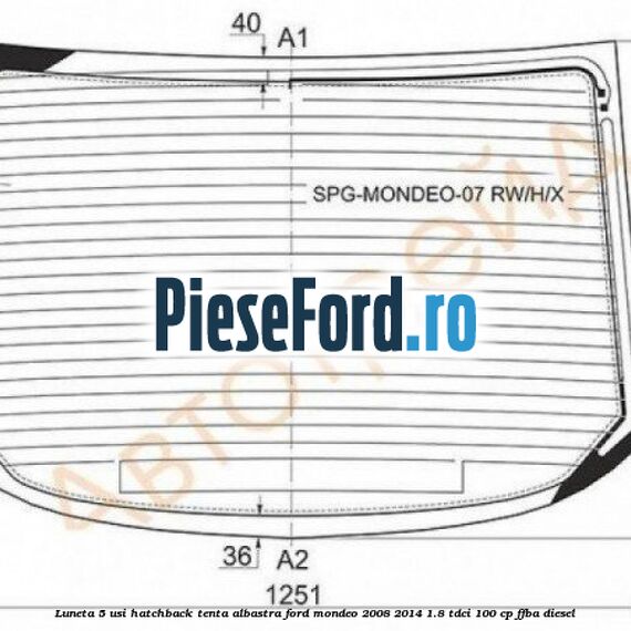 Luneta 5 usi hatchback, tenta albastra Ford Mondeo 2008-2014 1.8 TDCi 100 cp FFBA diesel