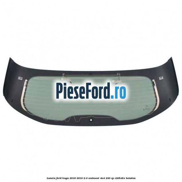 Luneta Ford Kuga 2016-2018 2.0 EcoBoost 4x4 230 cp C20HDTX benzina