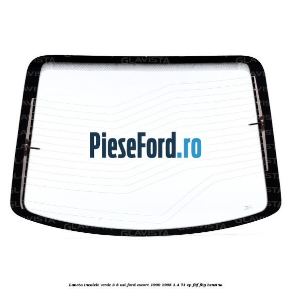 Luneta incalzit verde 3/5 usi Ford Escort 1990-1995 1.4 71 cp Luneta incalzit verde 3/5 usi Ford Escort 1990-1995 1.4 71 cp F6F, F6G benzina