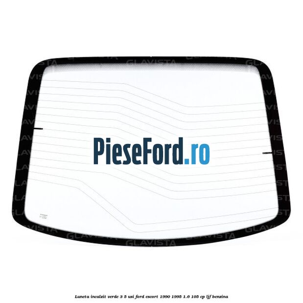 Luneta incalzit verde 3/5 usi Ford Escort 1990-1995 1.6 105 cp LJF benzina