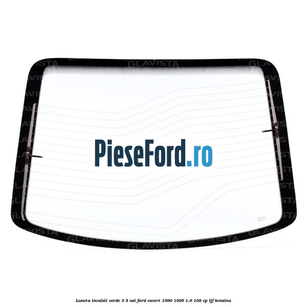 Luneta incalzit verde 3/5 usi Ford Escort 1990-1995 1.6 105 cp LJF benzina
