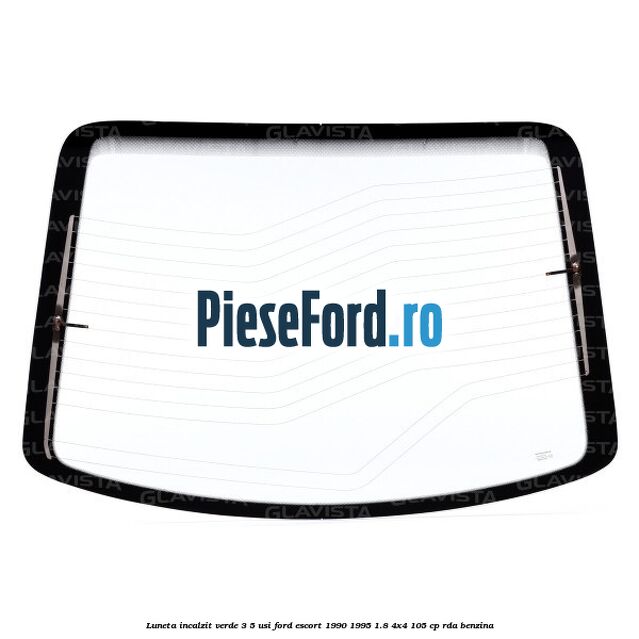 Luneta incalzit verde 3/5 usi Ford Escort 1990-1995 1.8 4x4 105 cp Luneta incalzit verde 3/5 usi Ford Escort 1990-1995 1.8 4x4 105 cp RDA benzina