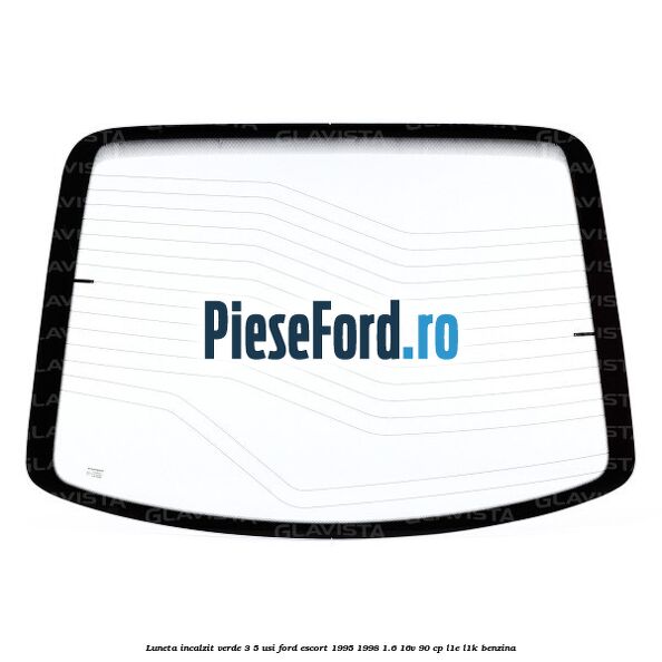 Luneta incalzit verde 3/5 usi Ford Escort 1995-1998 1.6 16V 90 cp L1E, L1K benzina