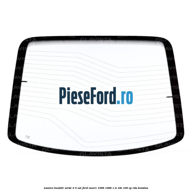 Luneta incalzit verde 3/5 usi Ford Escort 1995-1998 1.8 16V 105 cp Luneta incalzit verde 3/5 usi Ford Escort 1995-1998 1.8 16V 105 cp RDA benzina