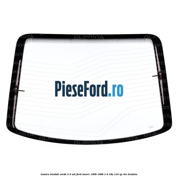Luneta incalzit verde 3/5 usi Ford Escort 1995-1998 1.8 16V 115 cp RKC benzina