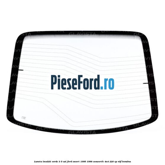 Luneta incalzit verde 3/5 usi Ford Escort 1995-1998 Cosworth 4x4 220 cp N5F benzina