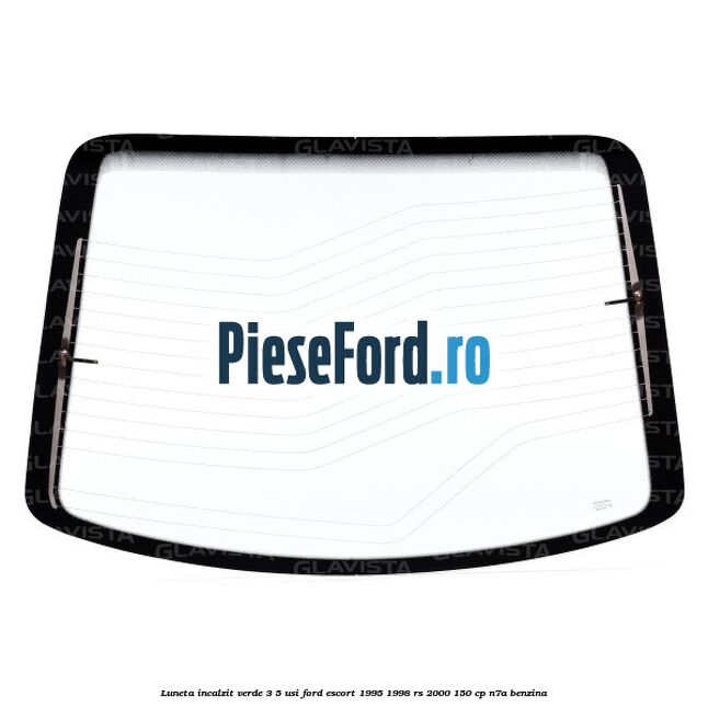 Luneta incalzit verde 3/5 usi Ford Escort 1995-1998 RS 2000 150 cp N7A benzina