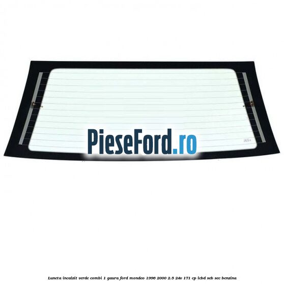 Luneta incalzit verde (Combi, 1 Gaura) Ford Mondeo 1996-2000 2.5 24V 171 cp LCBD, SEB, SEC benzina