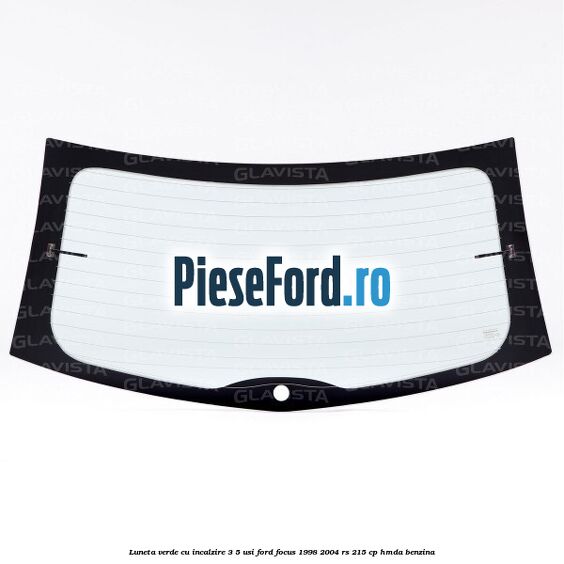 Luneta verde, cu incalzire 3/5 Usi Ford Focus 1998-2004 RS 215 cp HMDA benzina