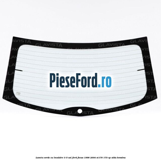 Luneta verde, cu incalzire 3/5 Usi Ford Focus 1998-2004 ST170 173 cp ALDA benzina