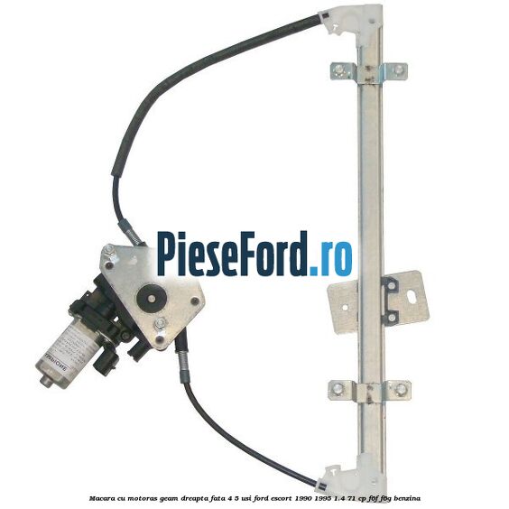 Macara cu motoras geam dreapta fata 4/5 usi Ford Escort 1990-1995 1.4 71 cp F6F, F6G benzina