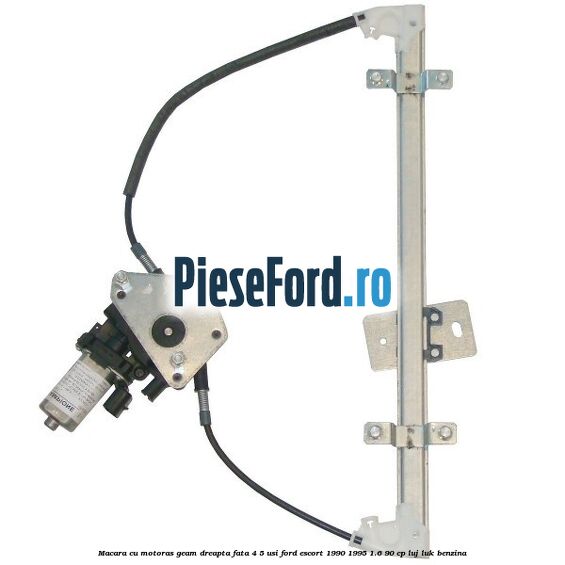 Macara cu motoras geam dreapta fata 4/5 usi Ford Escort 1990-1995 1.6 90 cp LUJ, LUK benzina