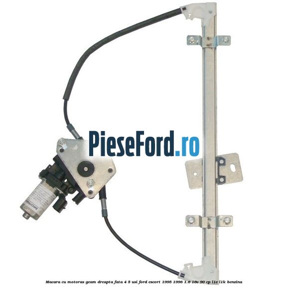 Macara cu motoras geam dreapta fata 4/5 usi Ford Escort 1995-1998 1.6 16V 90 cp L1E, L1K benzina