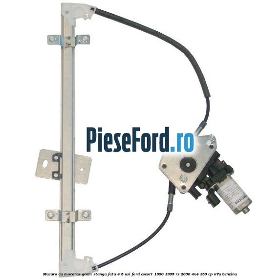 Macara cu motoras geam stanga fata 4/5 usi Ford Escort 1990-1995 RS 2000 4x4 150 cp N7A benzina