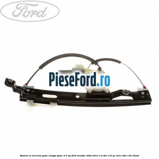 Macara cu motoras geam stanga spate 4/5 usi Ford Mondeo 2008-2014 1.6 TDCi 115 cp T1BA, T1BB, T1BC diesel