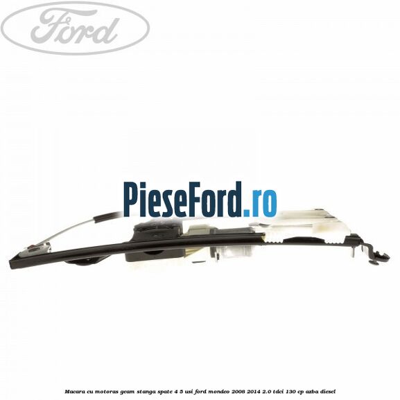 Macara cu motoras geam stanga spate 4/5 usi Ford Mondeo 2008-2014 2.0 TDCi 130 cp AZBA diesel