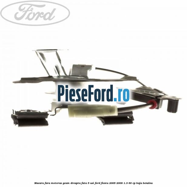 Macara fara motoras geam dreapta fata 5 usi Ford Fiesta 2005-2008 1.3 60 cp BAJA benzina