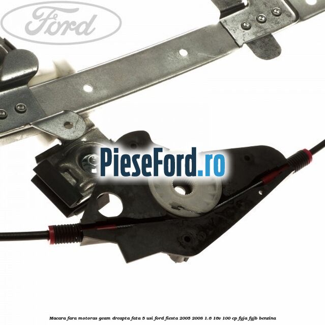 Macara fara motoras geam dreapta fata 5 usi Ford Fiesta 2005-2008 1.6 16V 100 cp Macara fara motoras geam dreapta fata 5 usi Ford Fiesta 2005-2008 1.6 16V 100 cp FYJA, FYJB benzina