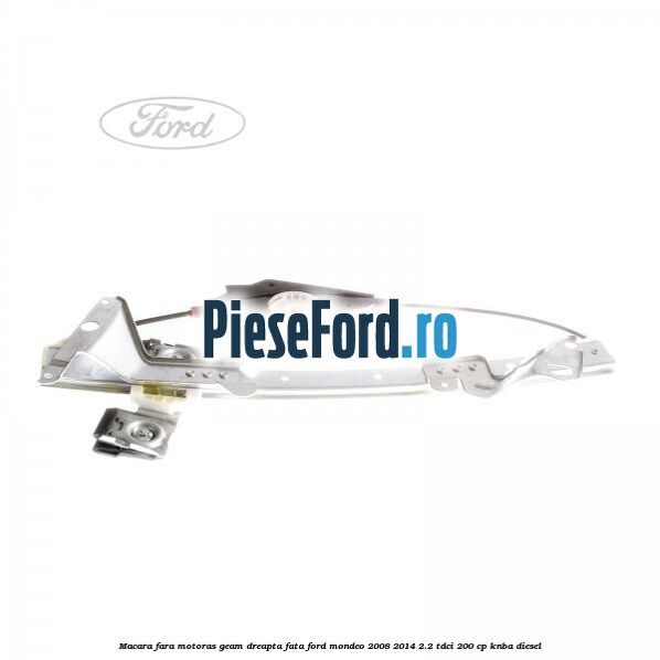 Macara fara motoras geam dreapta fata Ford Mondeo 2008-2014 2.2 TDCi 200 cp