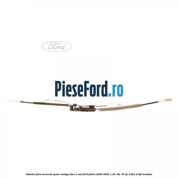 Macara fara motoras geam stanga fata 3 usi Ford Fiesta 2005-2008 1.25 16V 70 cp M7JA, M7JB benzina