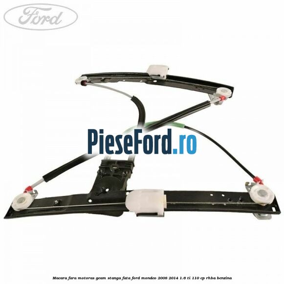 Macara fara motoras geam stanga fata Ford Mondeo 2008-2014 1.6 Ti 110 cp RHBA benzina