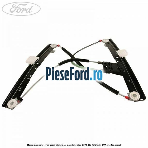 Macara fara motoras geam stanga fata Ford Mondeo 2008-2014 2.2 TDCi 175 cp Q4BA diesel