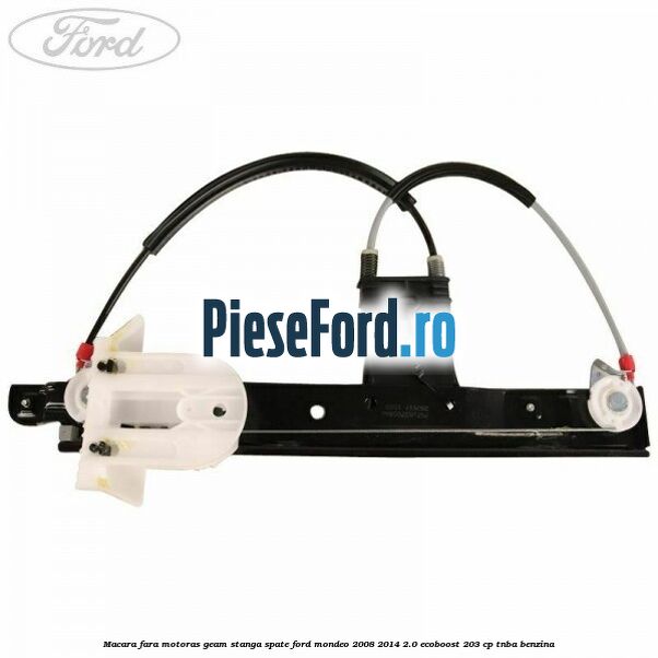Macara fara motoras geam stanga spate Ford Mondeo 2008-2014 2.0 EcoBoost 203 cp TNBA benzina