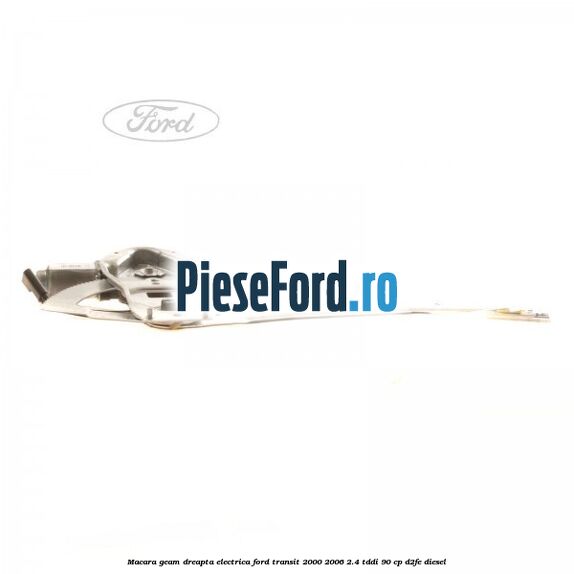 Macara geam dreapta electrica Ford Transit 2000-2006 2.4 TDdi 90 cp D2FE diesel