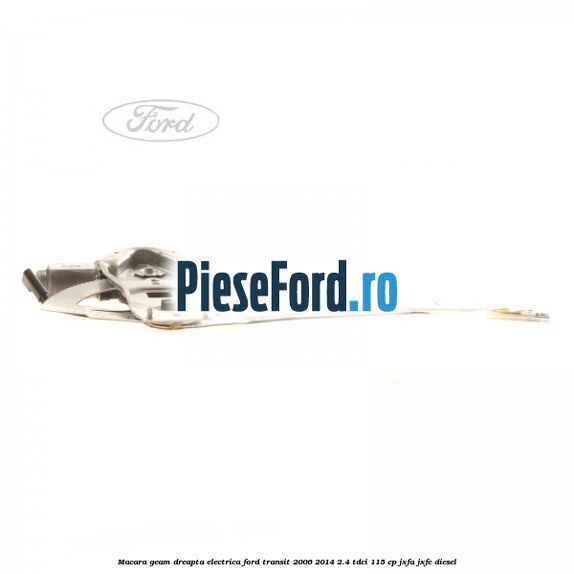 Macara geam dreapta electrica Ford Transit 2006-2014 2.4 TDCi 115 cp JXFA, JXFC diesel