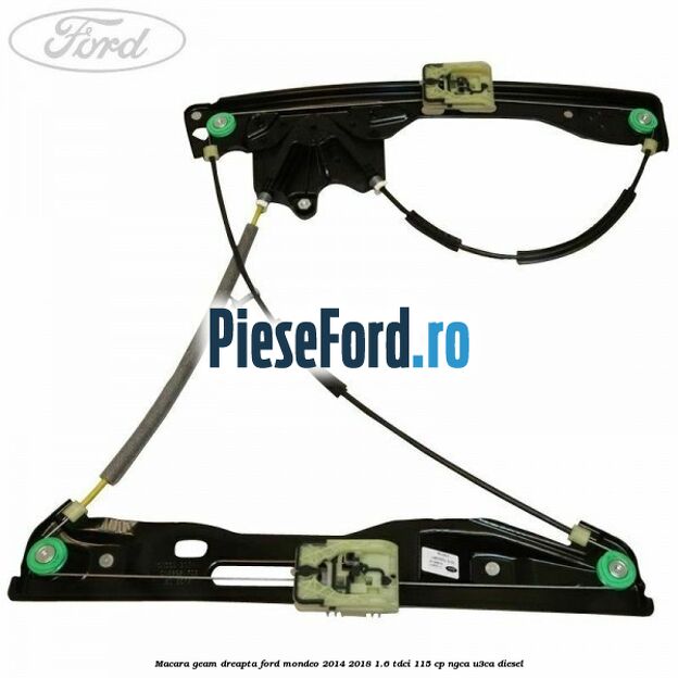 Macara geam dreapta Ford Mondeo 2014-2018 1.6 TDCi 115 cp Macara geam dreapta Ford Mondeo 2014-2018 1.6 TDCi 115 cp NGCA, U3CA diesel