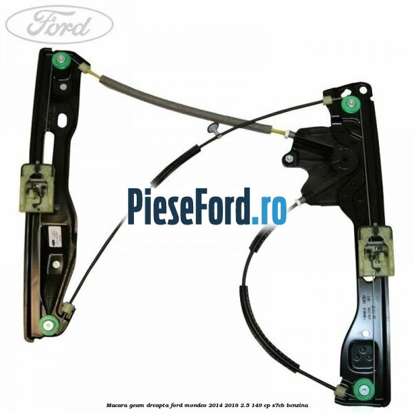 Macara geam dreapta Ford Mondeo 2014-2018 2.5 149 cp S7CB benzina