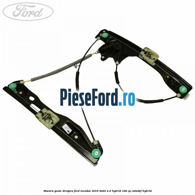 Macara geam dreapta Ford Mondeo 2019-2023 2.0 Hybrid 188 cp C20EDEF hybrid