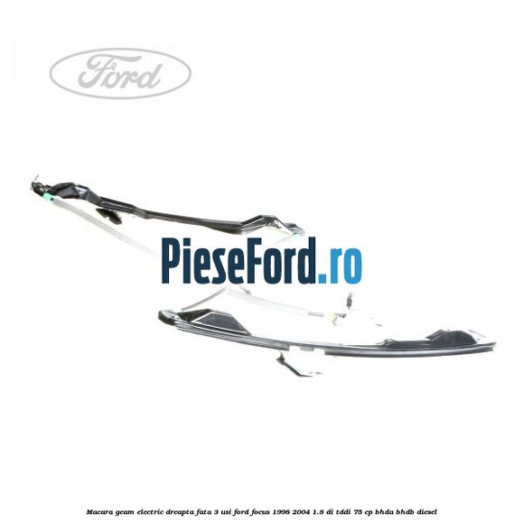 Macara geam electric dreapta fata 3 Usi Ford Focus 1998-2004 1.8 DI/TDDi 75 cp Macara geam electric dreapta fata 3 Usi Ford Focus 1998-2004 1.8 DI/TDDi 75 cp BHDA, BHDB diesel