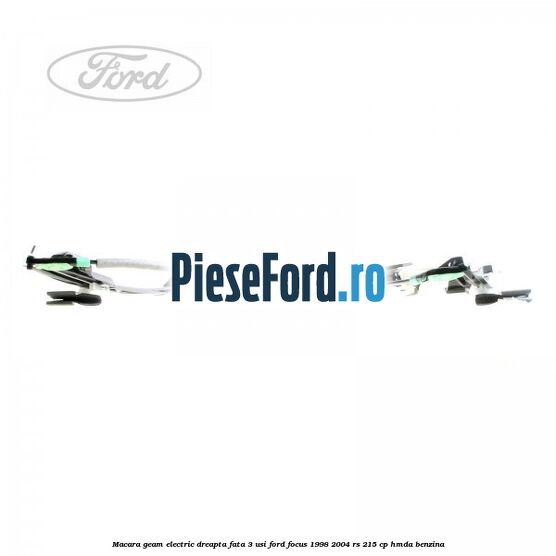 Macara geam electric dreapta fata 3 Usi Ford Focus 1998-2004 RS 215 cp Macara geam electric dreapta fata 3 Usi Ford Focus 1998-2004 RS 215 cp HMDA benzina