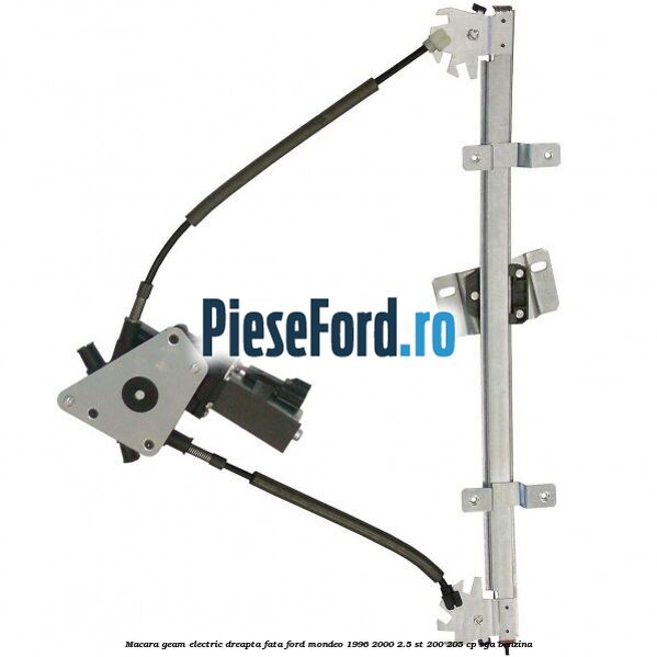 Macara geam electric dreapta fata Ford Mondeo 1996-2000 2.5 ST 200 205 cp SGA benzina